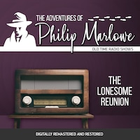 The Adventures of Philip Marlowe: The Lonesome Reunion