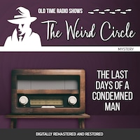 The Weird Circle: The Last Days of a Condemned Man