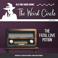 The Weird Circle: The Fatal Love Potion