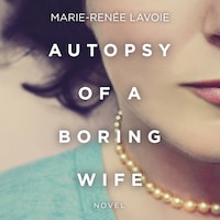 Autopsy of a Boring Wife