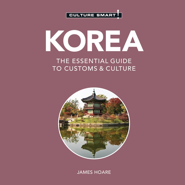 Book cover for Korea - Culture Smart!: The Essential Guide To Customs & Culture
