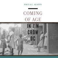 Coming of Age in Jim Crow DC