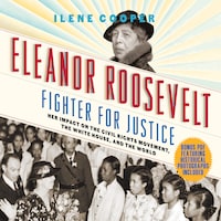 Eleanor Roosevelt, Fighter for Justice