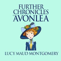 Further Chronicles of Avonlea