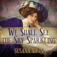 We Shall See the Sky Sparkling