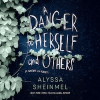 A Danger to Herself and Others