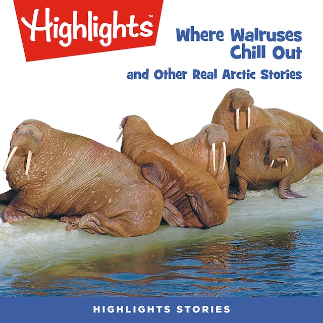 Book cover for Where Walruses Chill Out and Other Real Arctic Stories