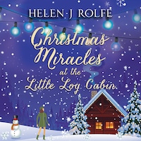Christmas Miracles at the Little Log Cabin