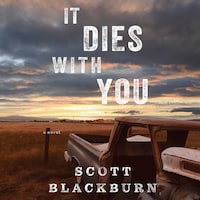It Dies with You