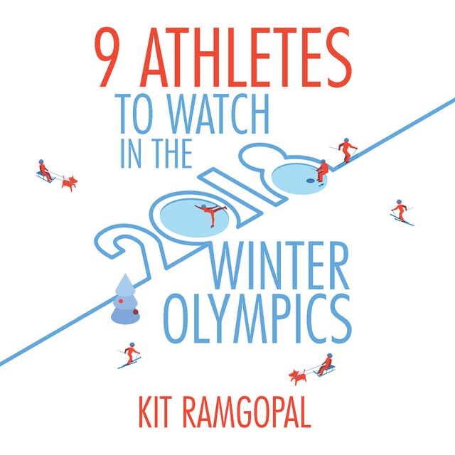 Kirjankansi teokselle 9 Athletes to Watch in the 2018 Winter Olympics