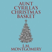 Aunt Cyrilla's Christmas Basket