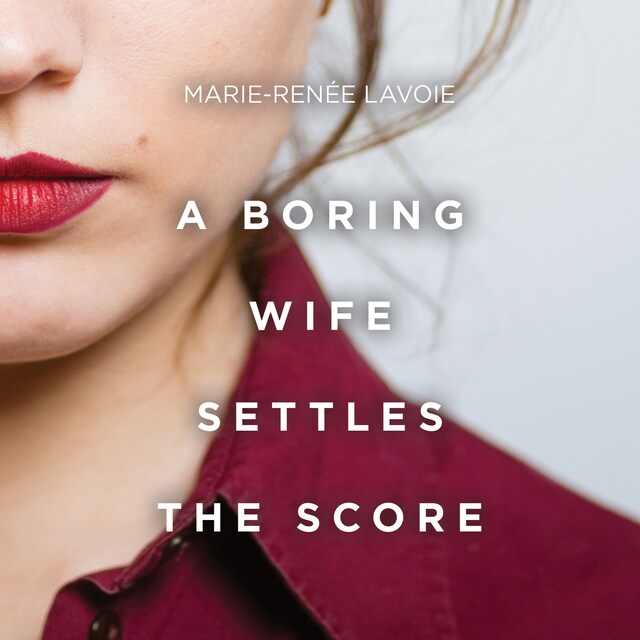 Kirjankansi teokselle A Boring Wife Settles the Score