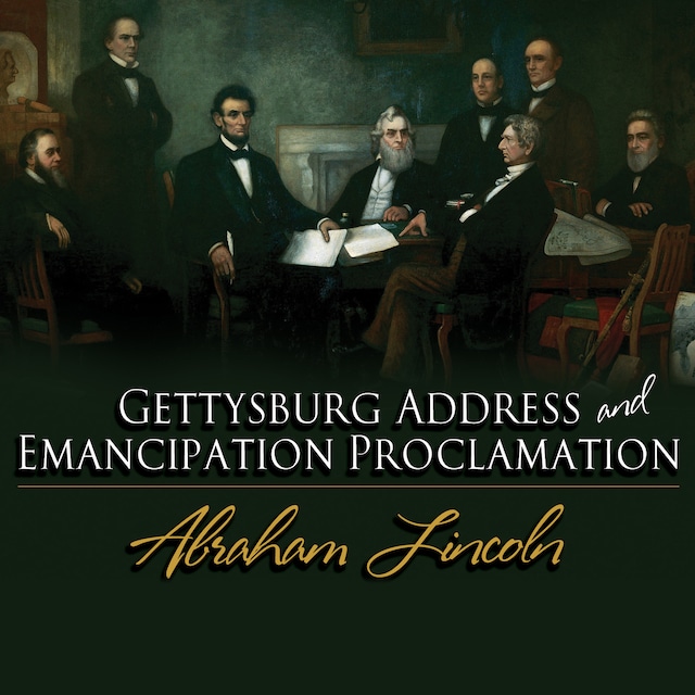 Kirjankansi teokselle The Gettysburg Address & The Emancipation Proclamation