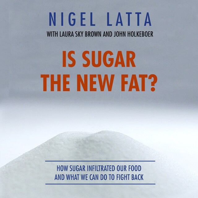 Book cover for Is Sugar The New Fat?