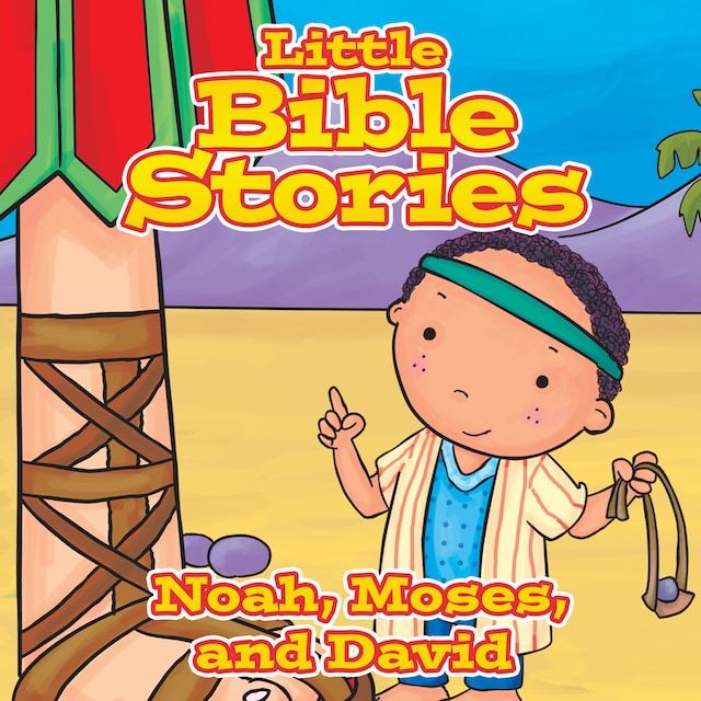 Kirjankansi teokselle Little Bible Stories: Noah, Moses, and David