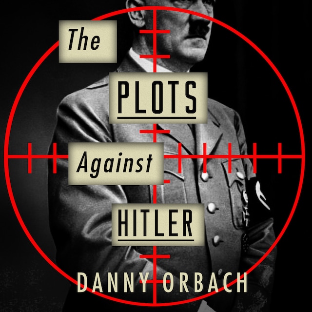 Kirjankansi teokselle The Plots Against Hitler