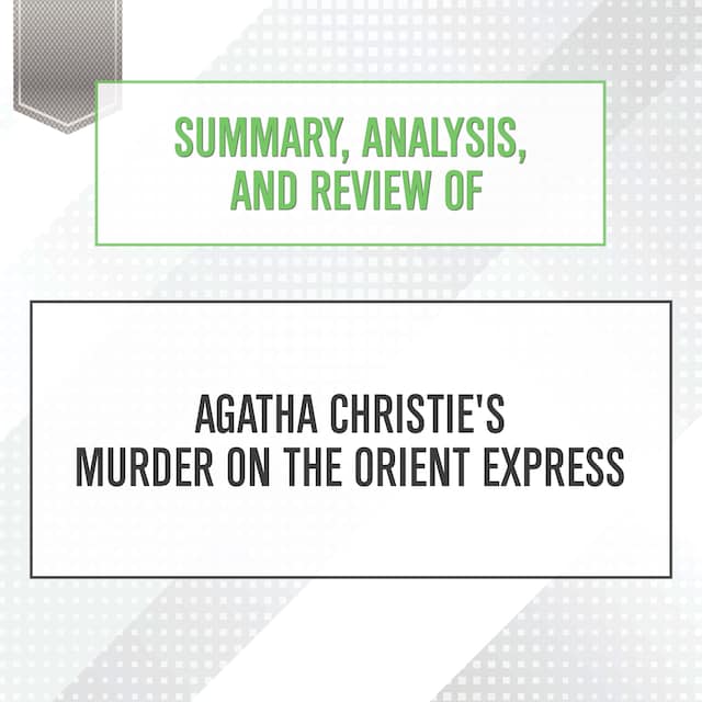 Bokomslag för Summary, Analysis, and Review of Agatha Christie's Murder on the Orient Express