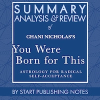 Summary, Analysis, and Review of Chani Nicholas's You Were Born for This