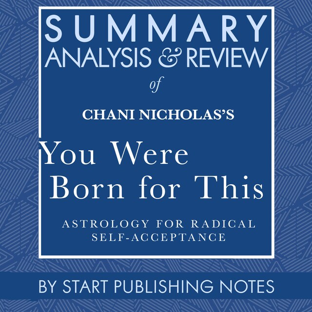 Kirjankansi teokselle Summary, Analysis, and Review of Chani Nicholas's You Were Born for This