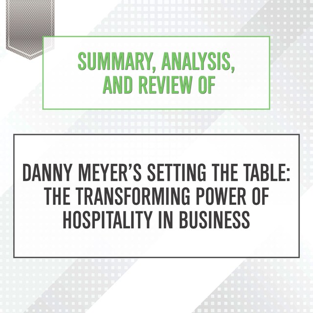 Book cover for Summary, Analysis, and Review of Danny Meyer’s Setting the Table: The Transforming Power of Hospitality in Business