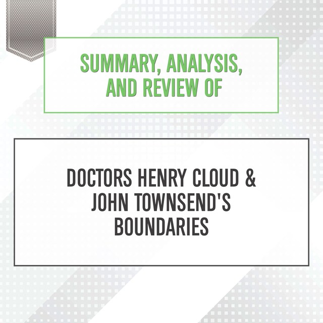 Summary, Analysis, and Review of Doctors Henry Cloud & John Townsend's Boundaries Book cover for Summary, Analysis, and Review of Doctors Henry Cloud & John Townsend's Boundaries