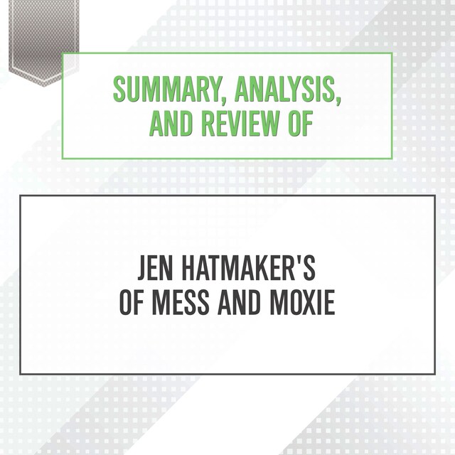 Bokomslag för Summary, Analysis, and Review of Jen Hatmaker's Of Mess and Moxie