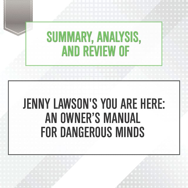 Book cover for Summary, Analysis, and Review of Jenny Lawson's You Are Here: An Owner’s Manual for Dangerous Minds