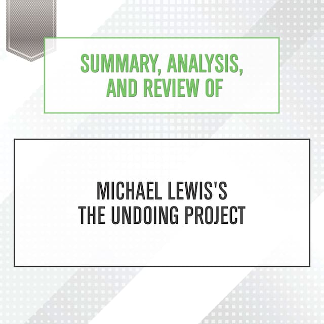 Portada de libro para Summary, Analysis, and Review of Michael Lewis's The Undoing Project