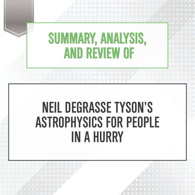 Buchcover für Summary, Analysis, and Review of Neil deGrasse Tyson's Astrophysics for People in a Hurry