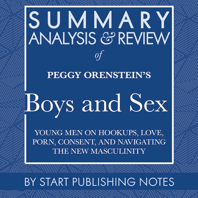 Boekomslag van Summary, Analysis, and Review of Peggy Orenstein's Boys And Sex