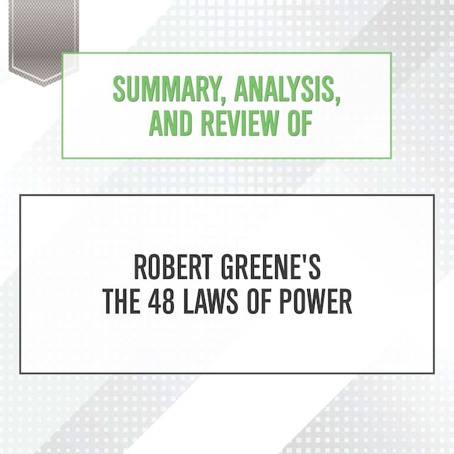 Summary, Analysis, and Review of Robert Greene's The 48 Laws of Power Book cover for Summary, Analysis, and Review of Robert Greene's The 48 Laws of Power
