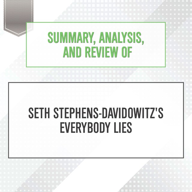 Boekomslag van Summary, Analysis, and Review of Seth Stephens-Davidowitz's Everybody Lies