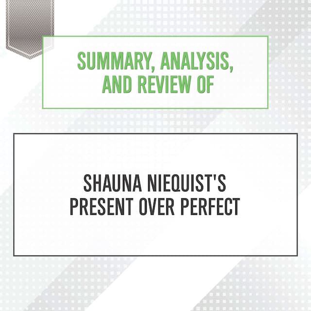 Portada de libro para Summary, Analysis, and Review of Shauna Niequist's Present Over Perfect