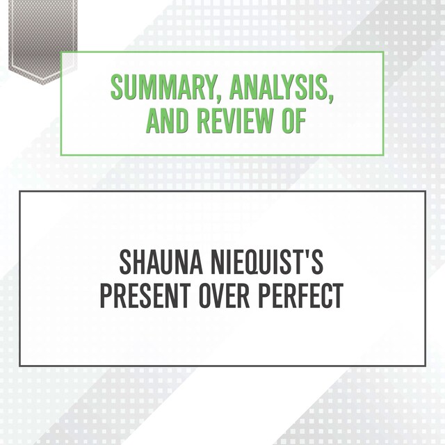 Kirjankansi teokselle Summary, Analysis, and Review of Shauna Niequist's Present Over Perfect