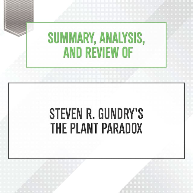 Summary, Analysis, and Review of Steven R. Gundry's The Plant Paradox Book cover for Summary, Analysis, and Review of Steven R. Gundry's The Plant Paradox