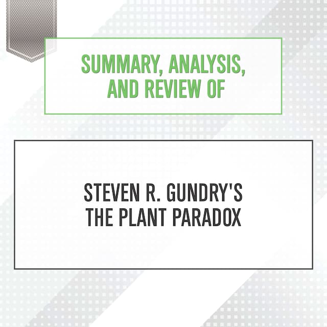 Buchcover für Summary, Analysis, and Review of Steven R. Gundry's The Plant Paradox