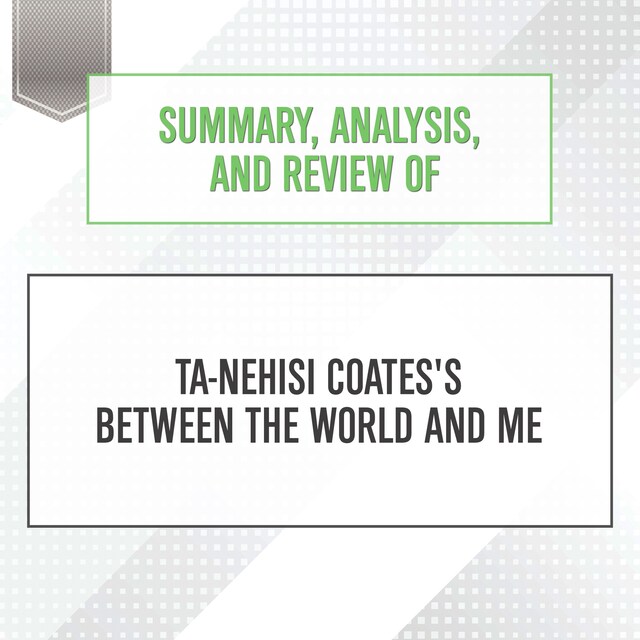 Portada de libro para Summary, Analysis, and Review of Ta-Nehisi Coates's Between the World and Me