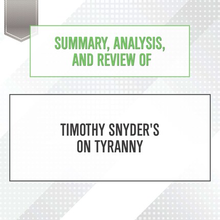 Summary, Analysis, and Review of Timothy Snyder's On Tyranny bookCoverFor