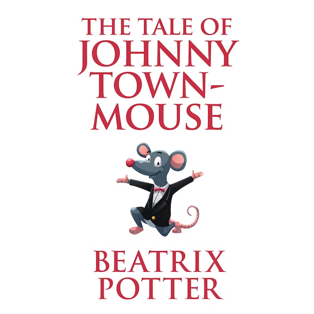 Bogomslag for The Tale of Johnny Town-Mouse