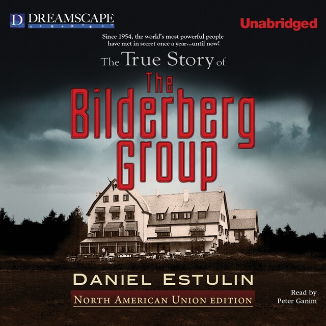 Book cover for The True Story of The Bilderberg Group