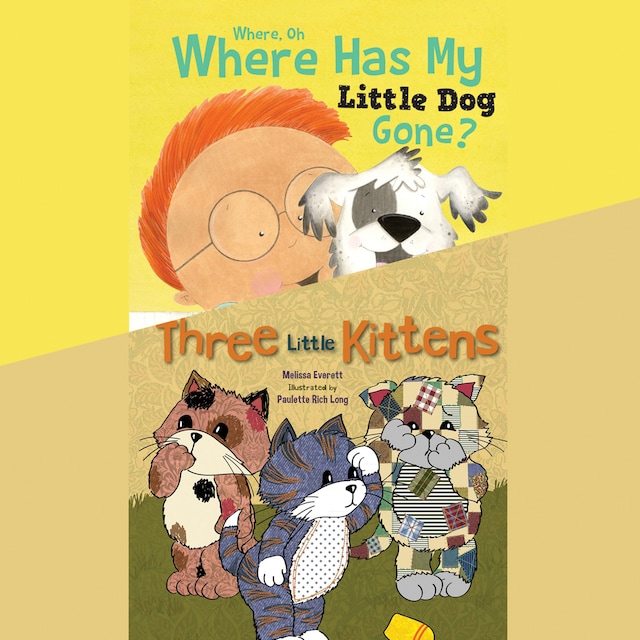 Book cover for Where, Oh, Where Has My Little Dog Gone?; & Three Little Kittens