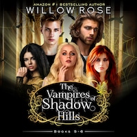The Vampires of Shadow Hills Series: Volume 5-6