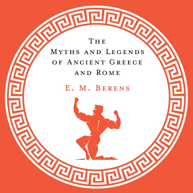 Copertina del libro per The Myths and Legends of Ancient Greece and Rome