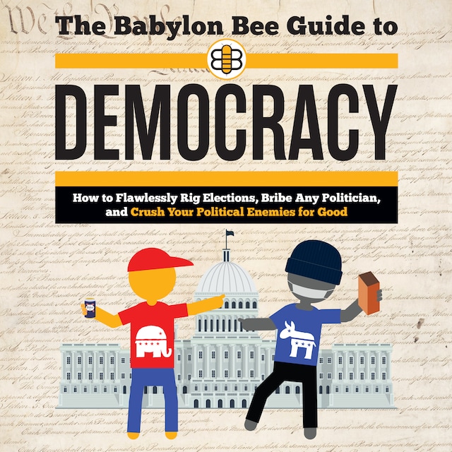 Copertina del libro per The Babylon Bee Guide to Democracy