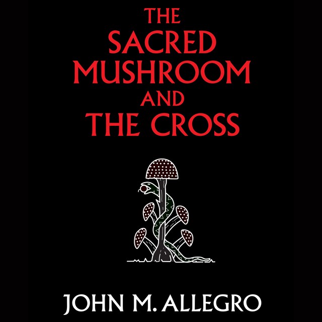 Book cover for The Sacred Mushroom and the Cross