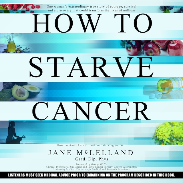 Boekomslag van How to Starve Cancer...without starving yourself