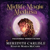 Midlife Magic & Medusa