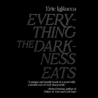 Everything The Darkness Eats