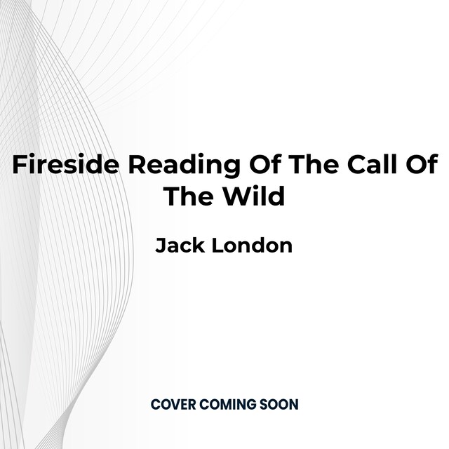 Book cover for Fireside Reading of The Call of the Wild