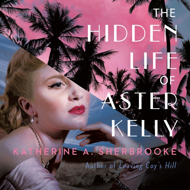 Boekomslag van The Hidden Life of Aster Kelly